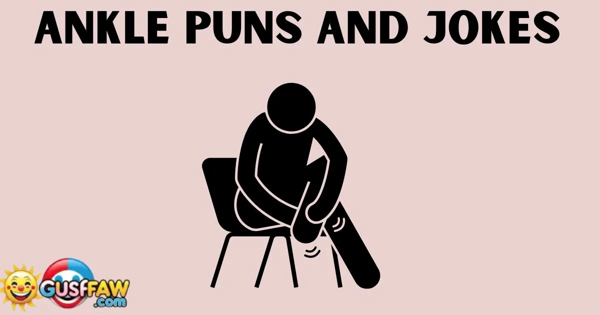 Ankle Puns and jokes