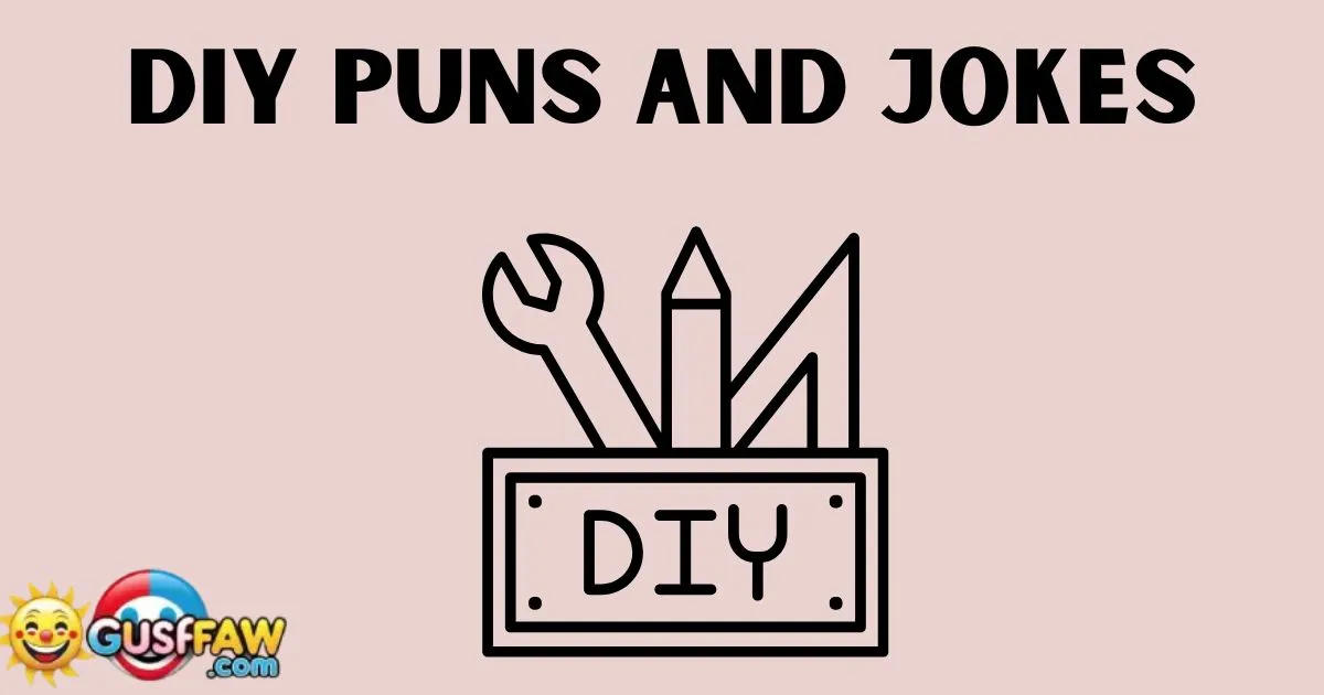 DIY Puns and Jokes That Nail It Every Time