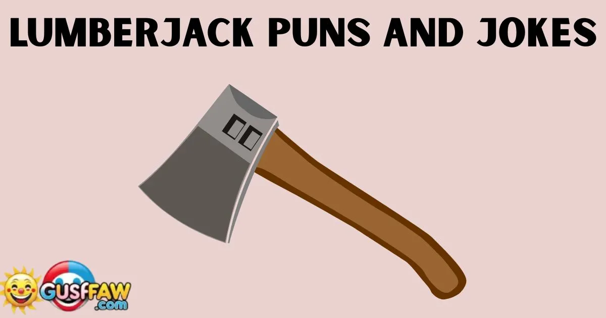 Lumberjack Puns And Jokes