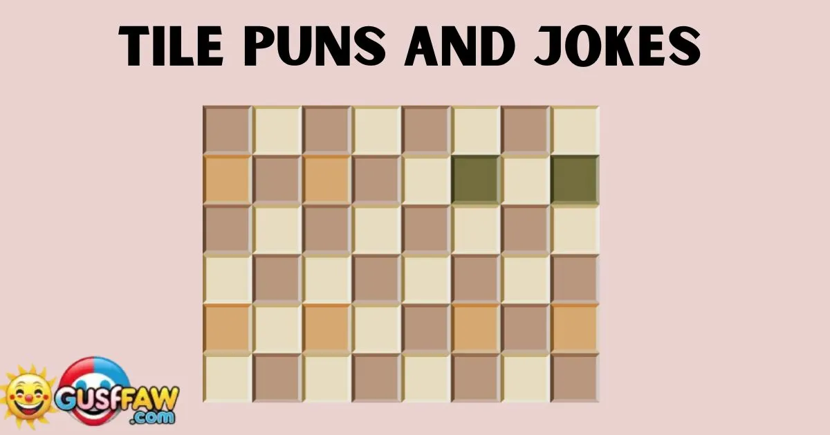 Tile Puns and Jokes