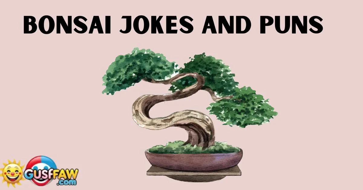 Bonsai Jokes and Puns
