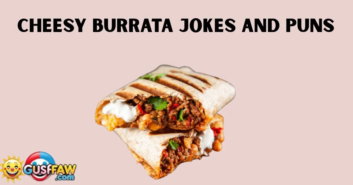 Burrata Jokes and Puns