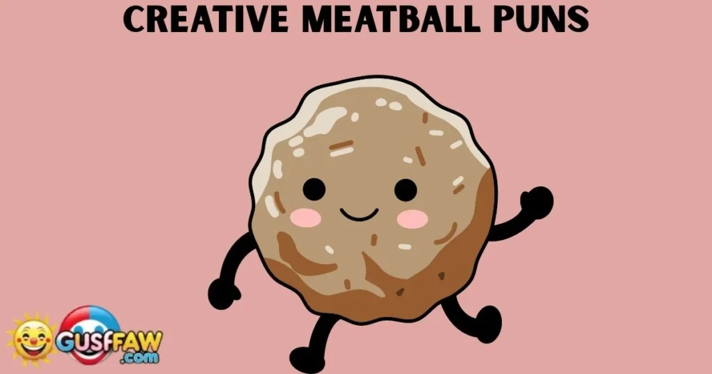 Creative Meatball Puns