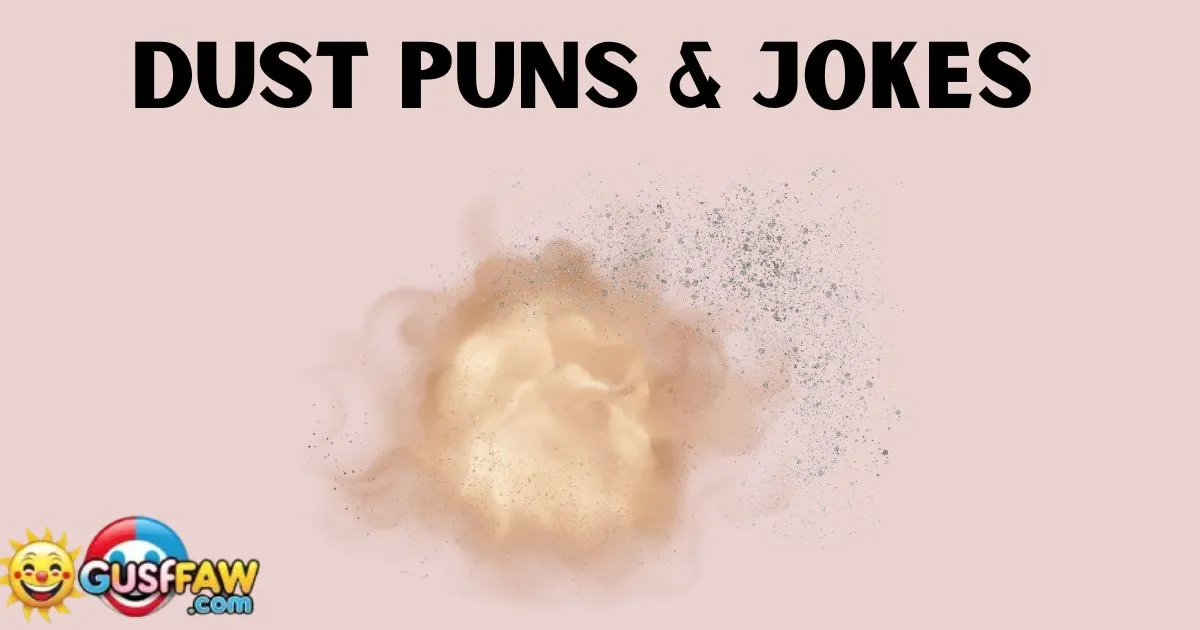Dust Puns & Jokes