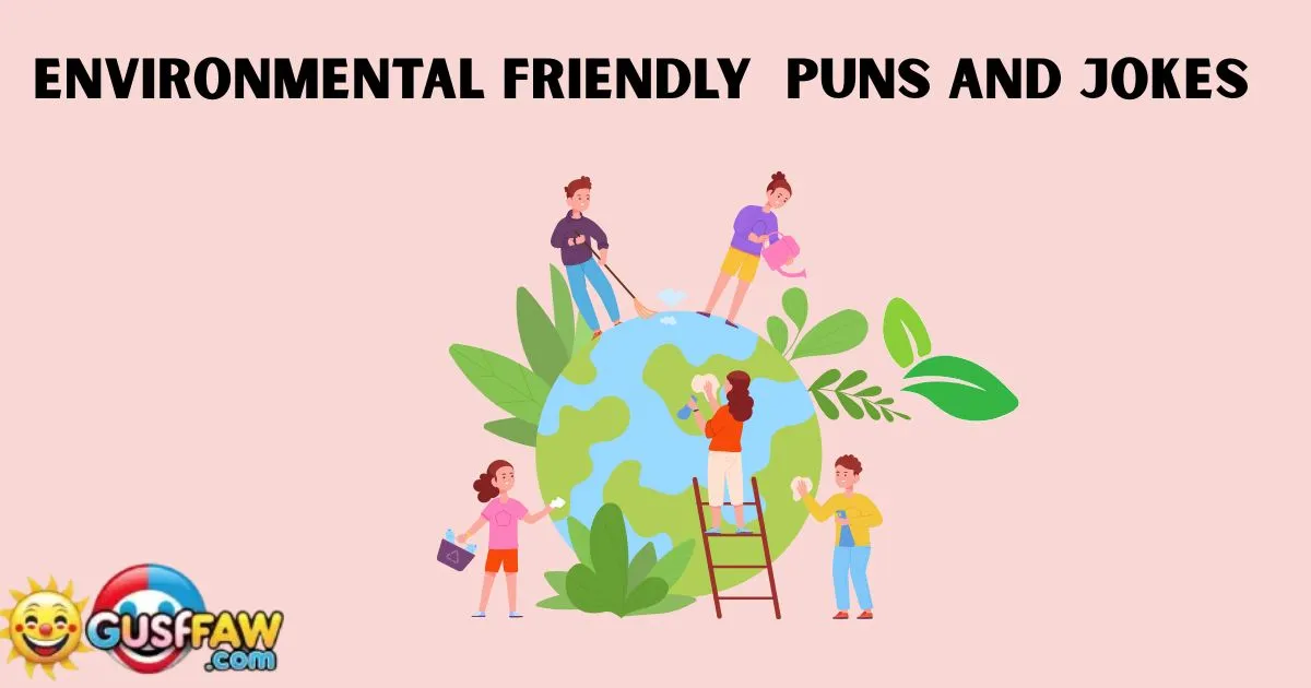 Environmental Friendly Puns and Jokes