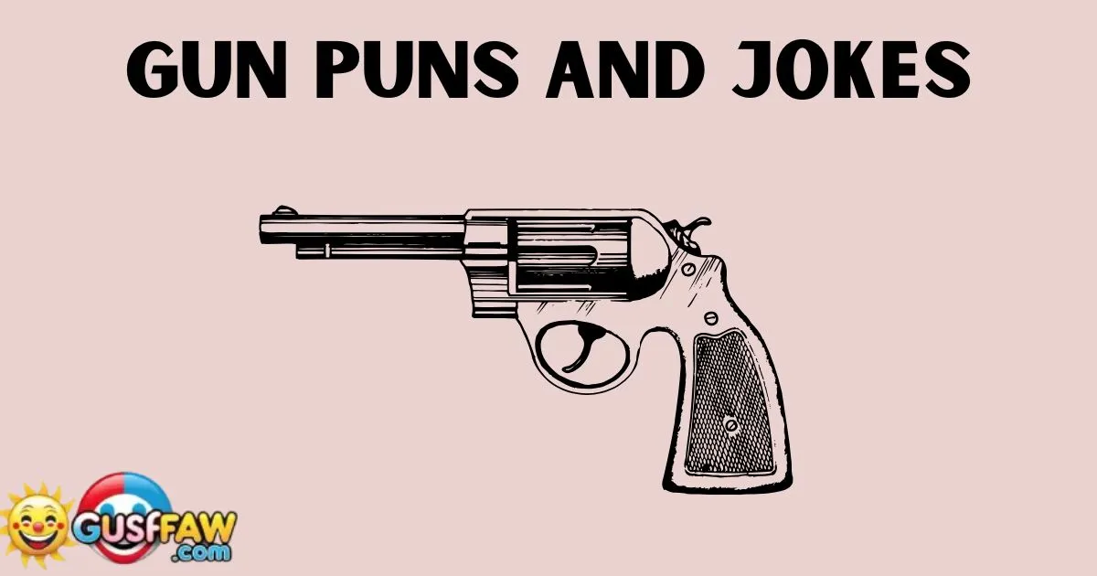 Gun Puns and Jokes