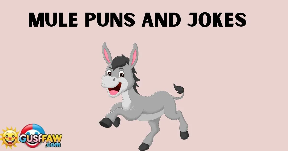 Best Mule Puns and Jokes That Will Kick Up Your Laughs