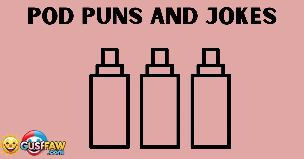 Pod Puns And Jokes