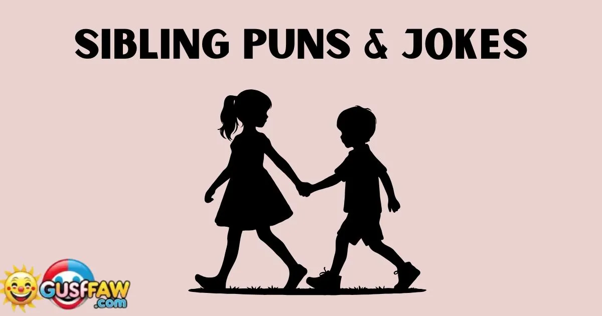Sibling Puns & Jokes