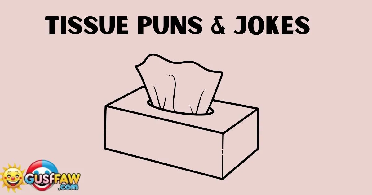 Tissue Puns & Jokes
