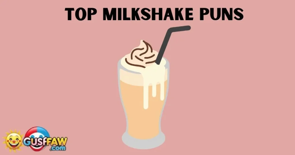 Top Milkshake Puns