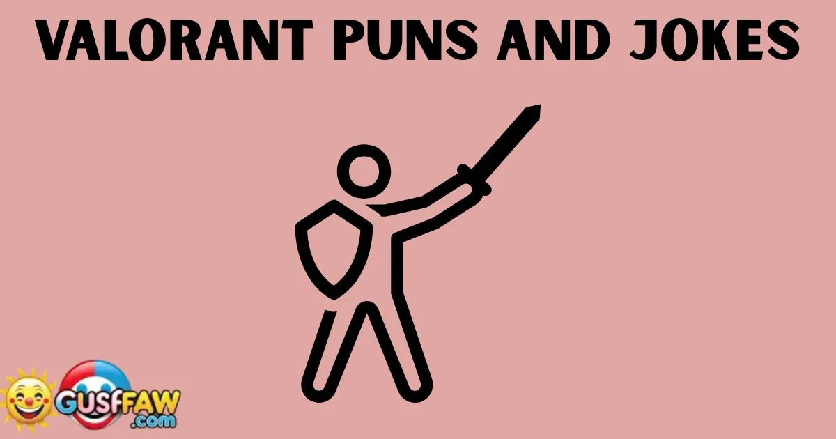 Valorant Puns And Jokes