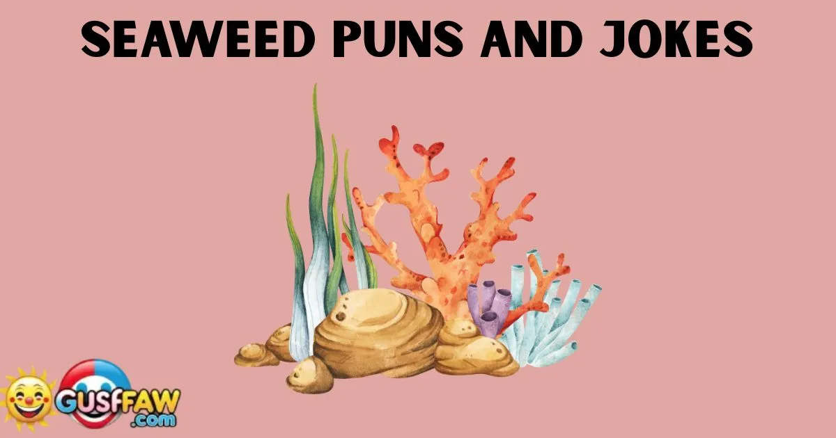 Seaweed Puns And Jokes