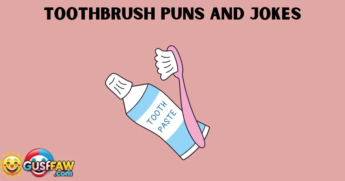 Toothbrush Puns And Jokes