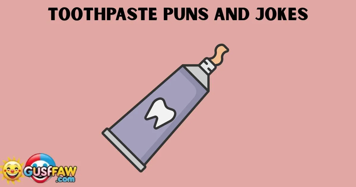 Toothpaste Puns