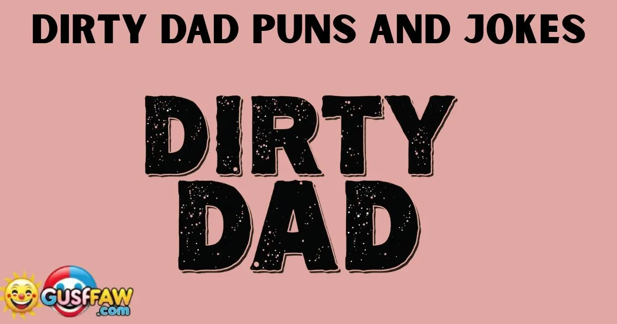 Dirty Dad Puns And Jokes