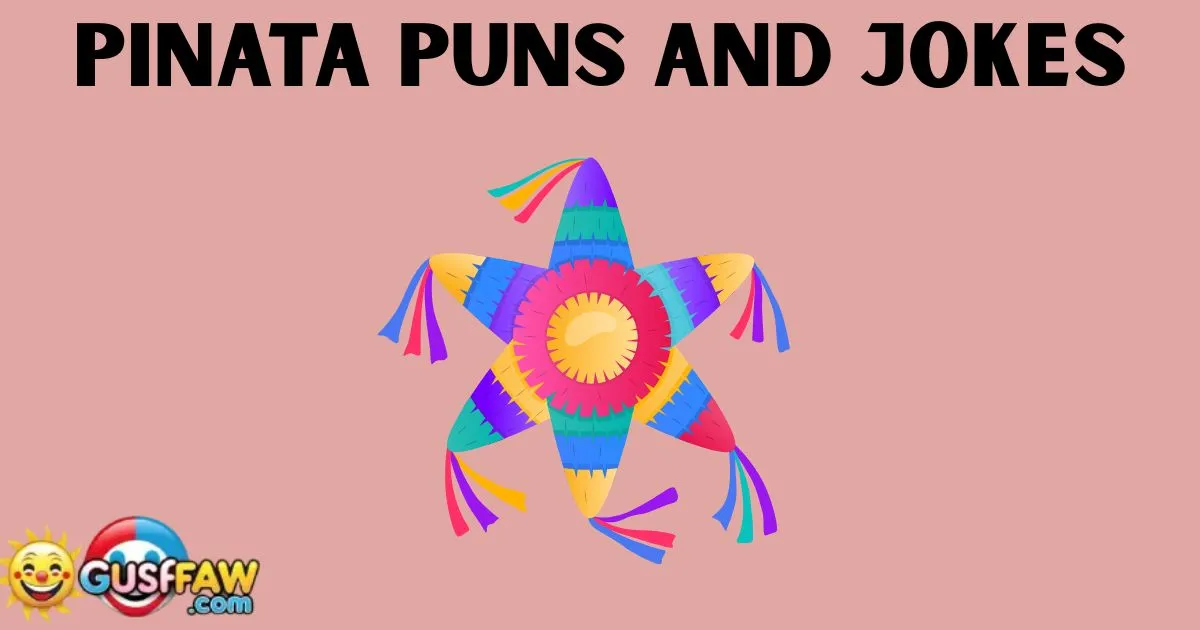 Pinata Puns And Jokes
