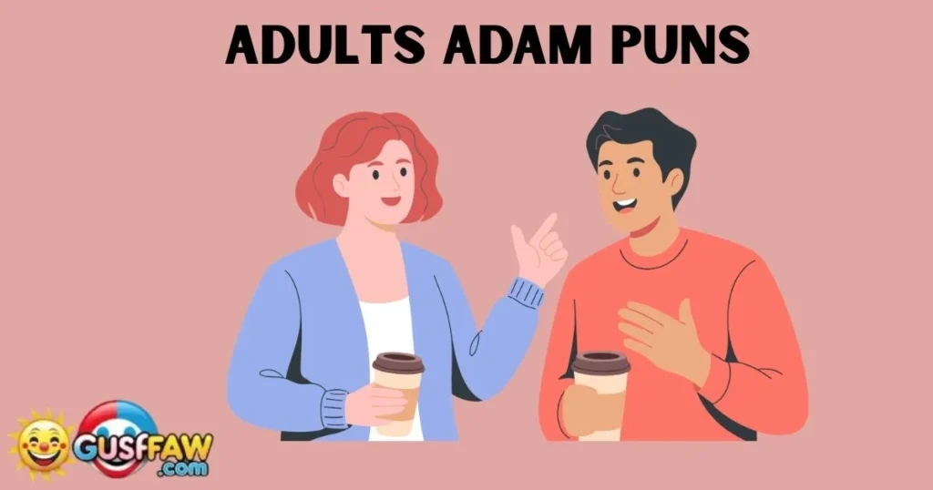 Adults Adam Puns